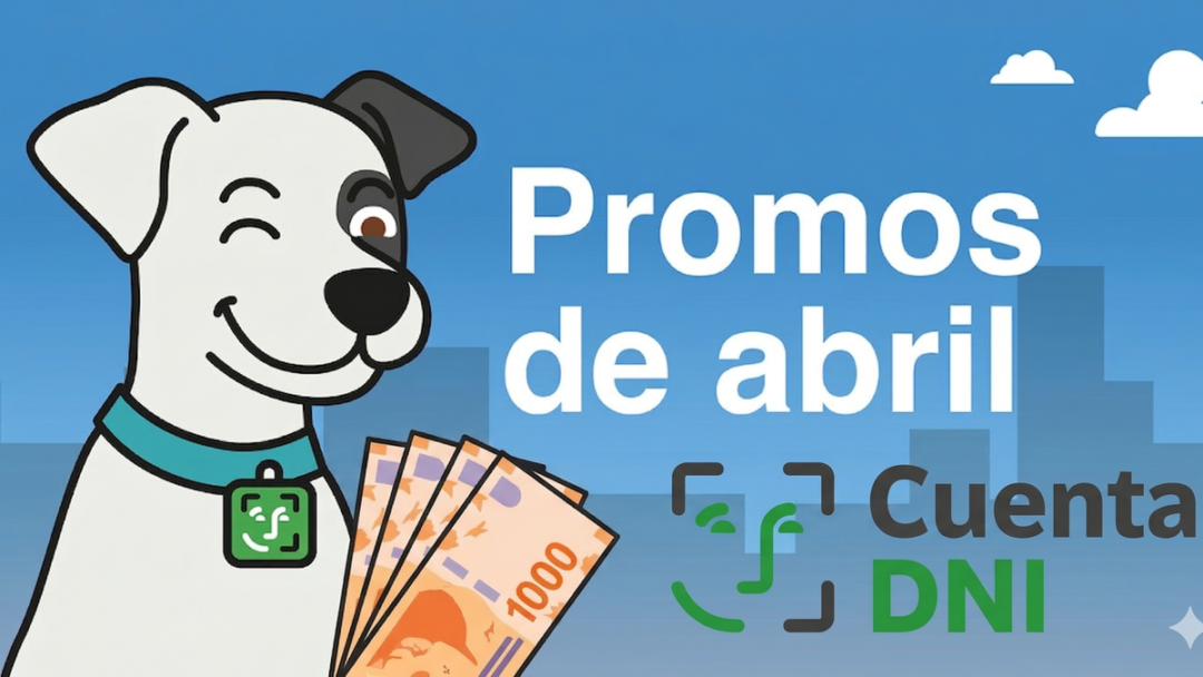 Ahorra más de $147.000 en abril con Cuenta DNI y sus nuevos descuentos 2025